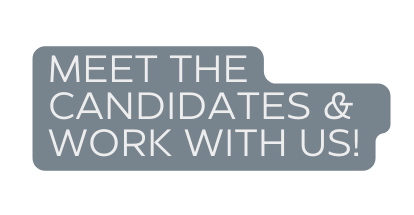 Meet the Candidates Work with us